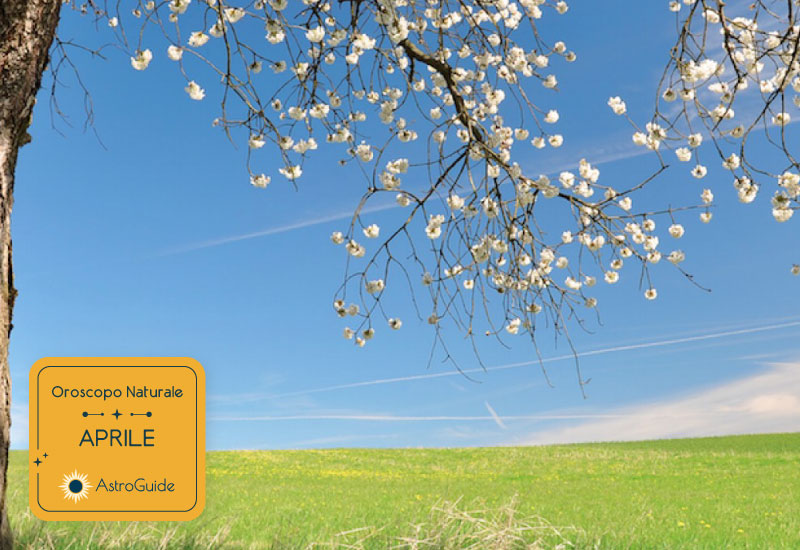 Oroscopo Naturale Aprile